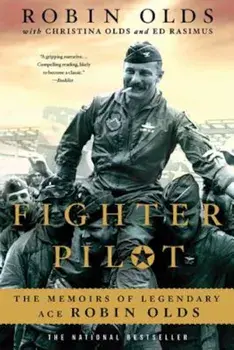 Fighter Pilot: The Memoirs of Legendary Ace Robin Olds, Paperback/Christina Olds