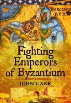Fighting Emperors of Byzantium, Paperback/***