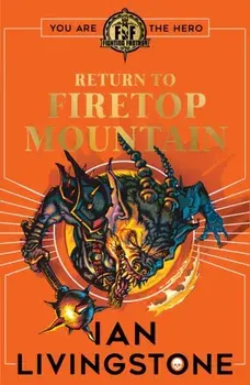 Fighting Fantasy: Return to Firetop Mountain, Paperback/Ian Livingstone