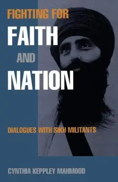 Fighting for Faith and Nation - Cynthia Keppley Mahmood