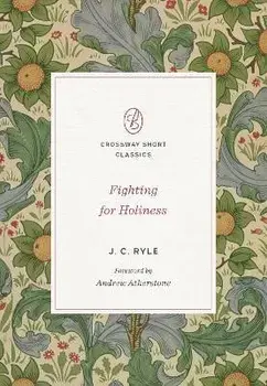 Fighting for Holiness, Paperback/J. C. Ryle