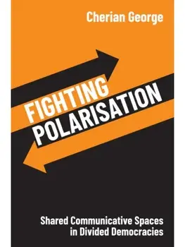 Fighting Polarisation. Shared Communicative Spaces in Divided Democracies, Paperback/***