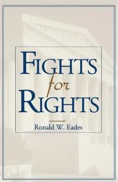 Fights for Rights - Ronald W. Eades