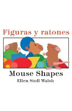 Figuras Y Ratones / Mouse Shapes Bilingual Board Book - Ellen Stoll Walsh