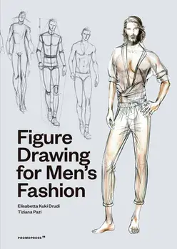 Figure Drawing for Men's Fashion, Paperback/Elisabetta Kuky Drudi