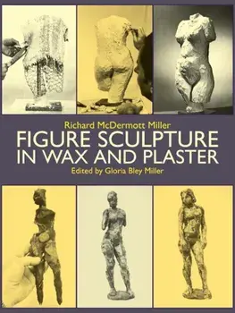 Figure Sculpture in Wax and Plaster, Paperback/Richard Miller
