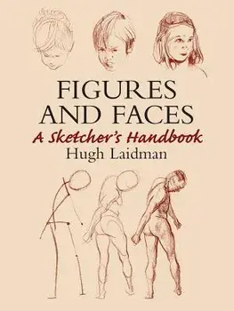 Figures and Faces: A Sketcher's Handbook, Paperback/Hugh Laidman