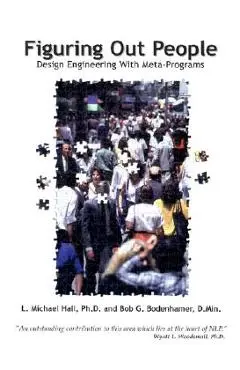 Figuring Out People: Reading People Using Meta-Programs - L. Michael Hall