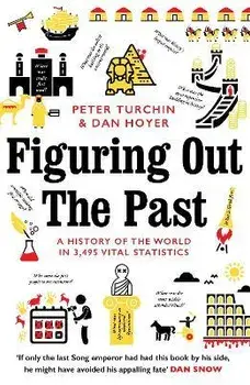Figuring Out The Past. A History of the World in 3,495 Vital Statistics, Main, Paperback/Daniel Hoyer
