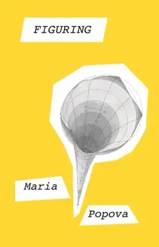Figuring, Paperback/Maria Popova