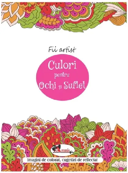 Fii artist - Culori pentru ochi si suflet |