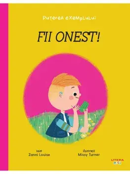 Fii onest! Puterea exemplului/Zanni Louise