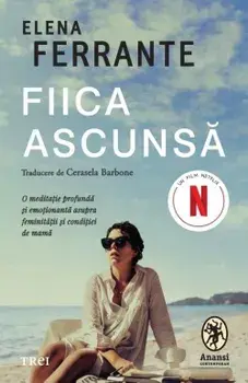 Fiica ascunsa/Elena Ferrante