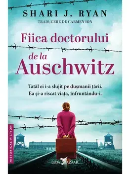 Fiica doctorului de la Auschwitz/Shari J. Ryan
