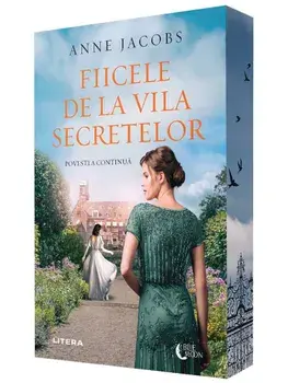 Fiicele de la Vila Secretelor. Povestea continua/Anne Jacobs