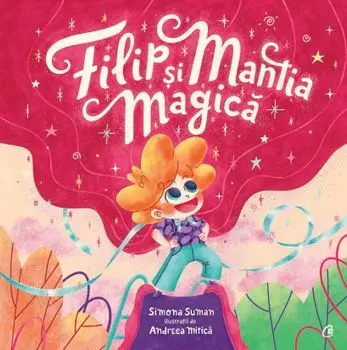 Filip si mantia magica/Simona Suman