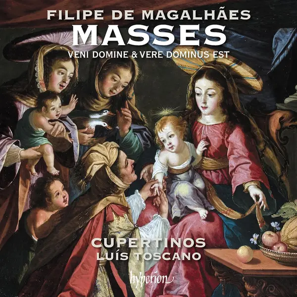 Filipe de Mag: Masses - Veni Domine & Missa Vere Dominus Est | Cupertinos, Luis Toscano