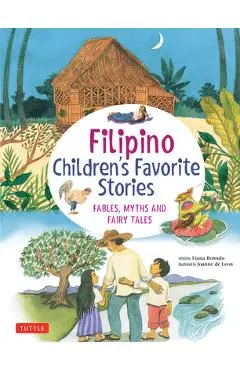 Filipino Children's Favorite Stories: Fables, Myths and Fairy Tales - Liana Romulo