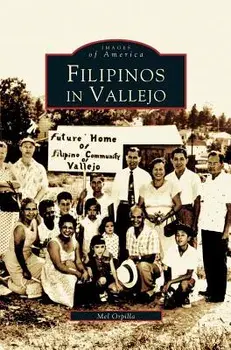 Filipinos in Vallejo, Hardcover/Mel Orpilla