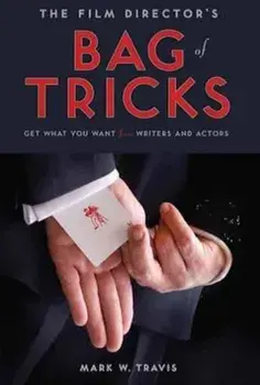 Film Director's Bag of Tricks/Mark Travis