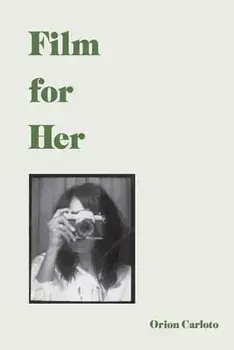 Film for Her, Hardcover/Orion Carloto