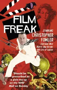 Film Freak, Paperback/Christopher Fowler