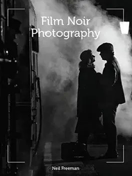 Film Noir Photography, Paperback/Neil Freeman