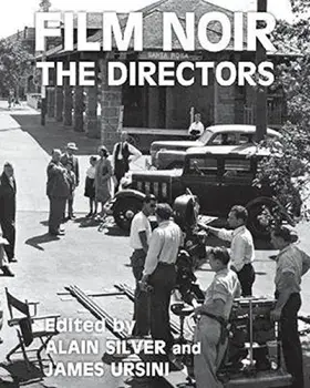 Film Noir: The Directors, Paperback/Alain Silver