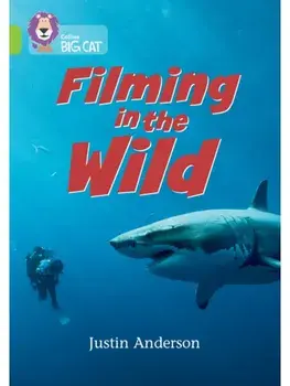 Filming in the Wild. Band 11/Lime, Paperback/Justin Anderson