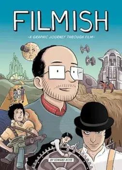 Filmish: A Graphic Journey Through Film, Paperback/Edward Ross