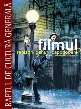 Filmul. Regizori, genuri, capodopere. Cinematografia de autor. Volumul 2/Daniel Borden, Florian Duijsens, Thomas Gilbert, Adele Smith