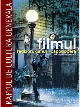 Filmul. Regizori, genuri, capodopere. Cinematografia de autor. Volumul 2/Daniel Borden, Florian Duijsens, Thomas Gilbert, Adele Smith