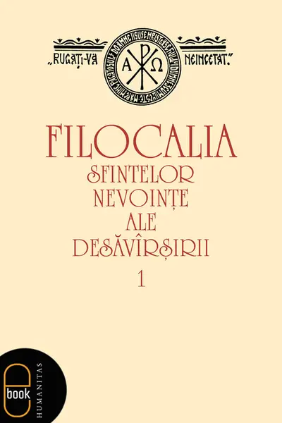 Filocalia sfintelor nevointe ale desavarsirii - 1 (epub)