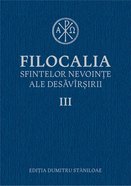 Filocalia sfintelor nevoințe ale desăvârșirii III
