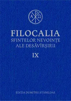 Filocalia sfintelor nevointe ale desavarsirii. Volumul IX/***