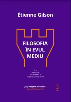 Filosofia in Evul Mediu/Etienne Gilson