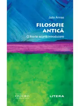 Filosofie antica. Seria O foarte scurta introducere/Julia Annas
