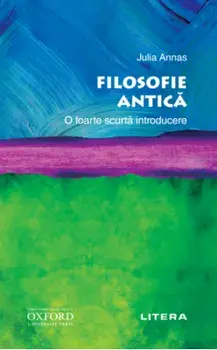 Filosofie antica. Seria O foarte scurta introducere/Julia Annas