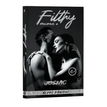 Filthy. Josnic. Volumul 4/Alma Miron