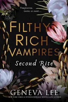 Filthy Rich Vampires: Second Rite, Paperback/Geneva Lee