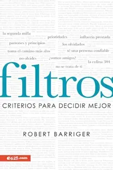 Filtros: Criterios Para Decidir Mejor, Paperback/Robert Barriger