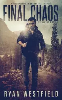 Final Chaos: A Post-Apocalyptic Emp Survival Thriller, Paperback/Ryan Westfield