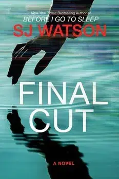 Final Cut, Paperback/S. J. Watson
