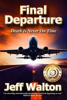 Final Departure: Death Is Never On Time, Paperback/Jeff Walton