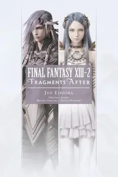 Final Fantasy XIII-2: Fragments After, Paperback/Jun Eishima
