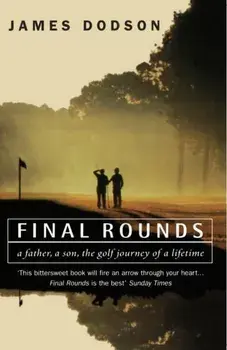 Final Rounds, Paperback/James Dodson
