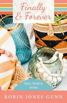 Finally & Forever: Katie Weldon Series #4, Paperback/Robin Jones Gunn
