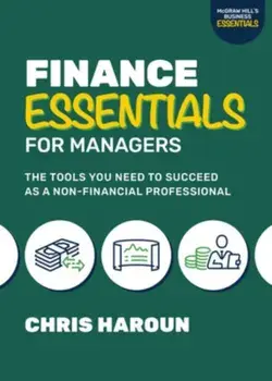 Finance Essentials for Managers: The Tools You Need to Succeed as a Nonfinancial Professional, Paperback/Chris Haroun