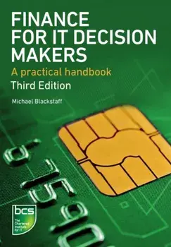 Finance for IT Decision Makers. A practical handbook, Paperback/Michael Blackstaff