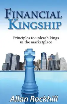 Financial Kingship, Paperback/Allan Rockhill